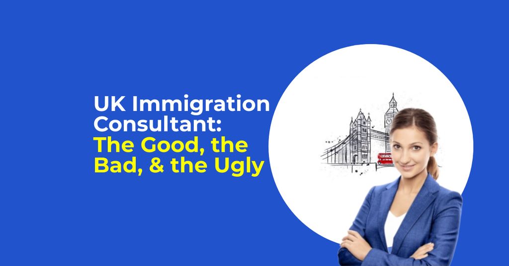 uk-immigration-consultant-the-good-the-bad-and-the-ugly