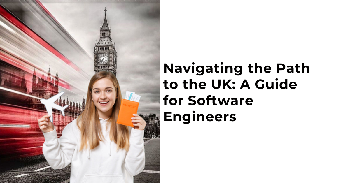 Navigating the Path to the UK: A Guide for Software Engineers